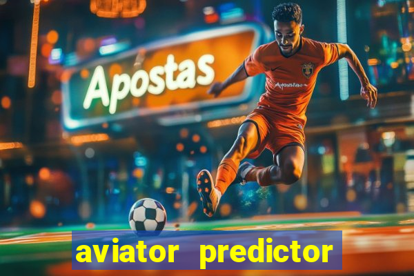 aviator predictor v4.0 apk download